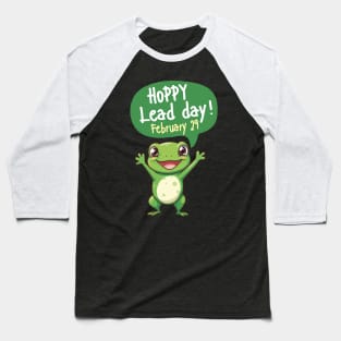 Funny Frog Lover Hoppy Leap Day February 29 Birthday Baseball T-Shirt